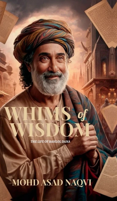 Whims of Wisdom: The Life of Bahlol Dana - (Hardback or Cased Book)