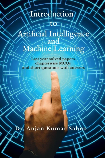 Introduction to Artificial Intelligence and Machine Learning: Strictly according to BPUT Syllabus.Carries University questions and answers. - (Paperback or Softback)
