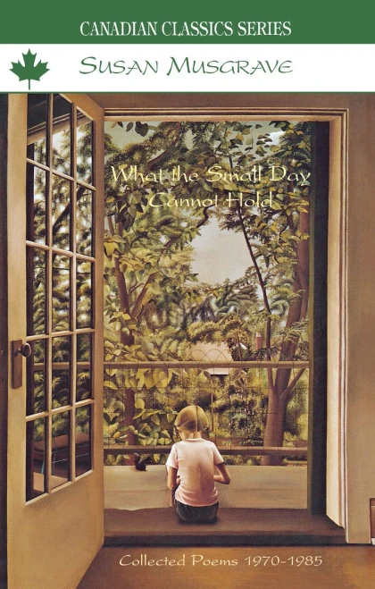 What The Small Day Cannot Hold (Canadian Papers In Peace Studies)