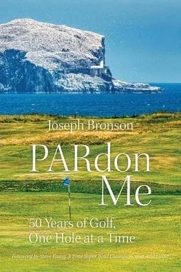 PARdon Me: 50 Years of Golf, One Hole At A Time - (Paperback or Softback)