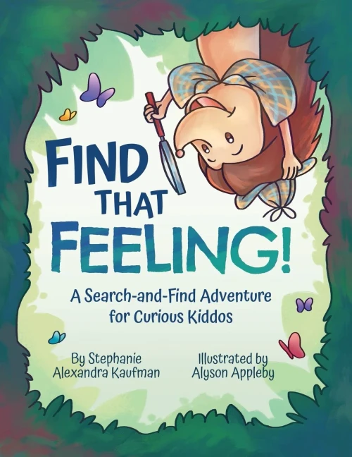 Find That Feeling!: A Search-and-Find Adventure for Curious Kiddos - (Paperback or Softback)