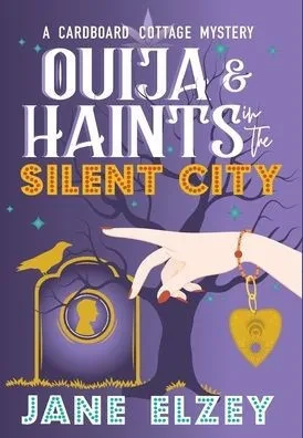 Ouija & Haints in the Silent City - (Hardback or Cased Book)