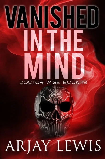 Vanished In The Mind: Doctor Wise Book 13