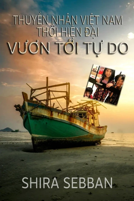 Thuyền Nhân Việt Nam Thời Hiện Đại: Vươn Tới Tự Do - (Paperback or Softback)