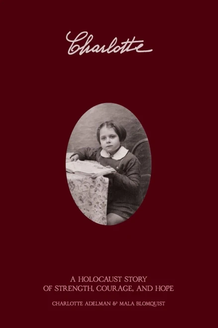 Charlotte: A Holocaust Story of Strength, Courage, and Hope