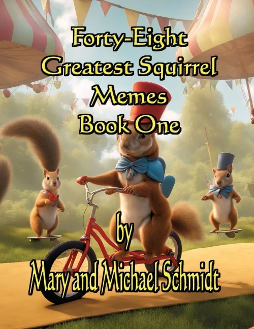 Forty-Eight Greatest Squirrel Memes: Book One