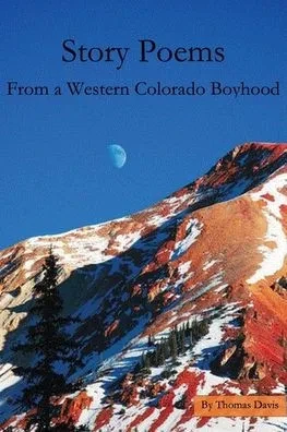 Story Poems From a Western Colorado Boyhood