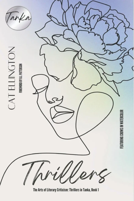 The Arts of Literary Criticism: Thrillers in Tanka, Book 1