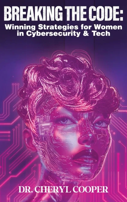 Breaking the Code: Winning Strategies for Women in Cybersecurity & Tech - (Hardback or Cased Book)