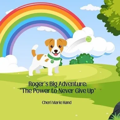 Roger's Big Adventure: "The Power to Never Give Up" "The Power to Never Give Up"