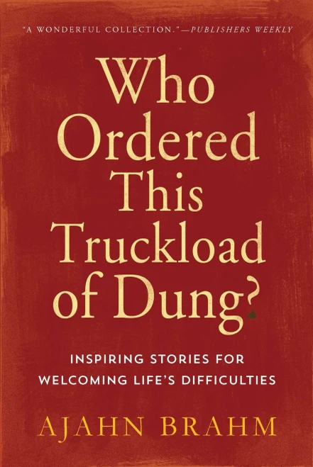 Who Ordered This Truckload Of Dung?: Inspiring Stories For Welcoming Life'S Difficulties
