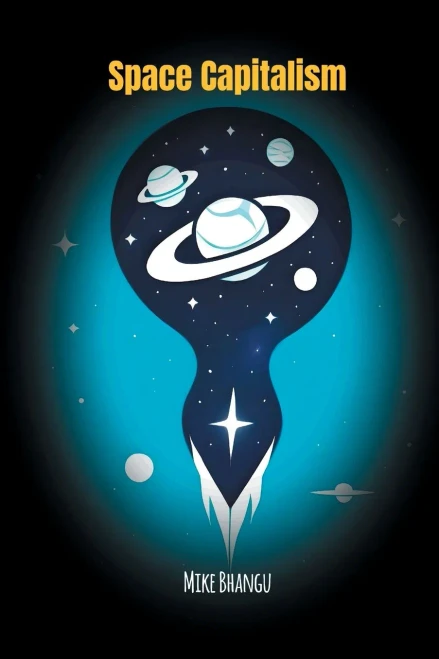 Space Capitalism: The Trillion-Dollar Race Beyond Earth