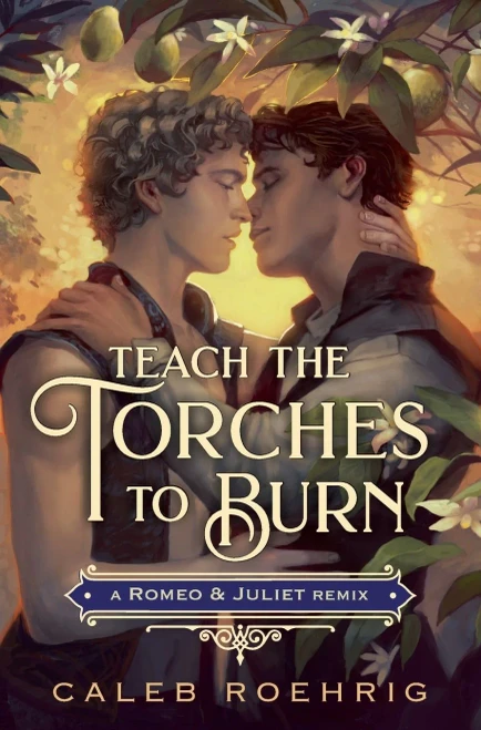 Teach the Torches to Burn: A Romeo & Juliet Remix