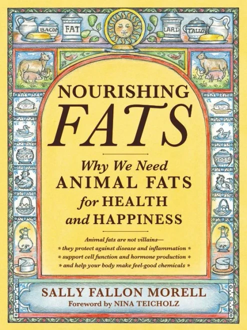 Nourishing Fats: Why We Need Animal Fats For Health And Happiness