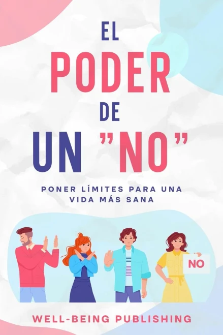 El poder de un "no" cort?s: poner l?mites para una vida m?s sana