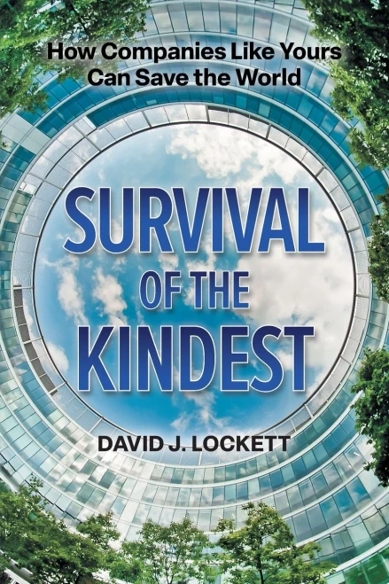 Survival of the Kindest: How Companies Like Yours Can Save the World - (Paperback or Softback)