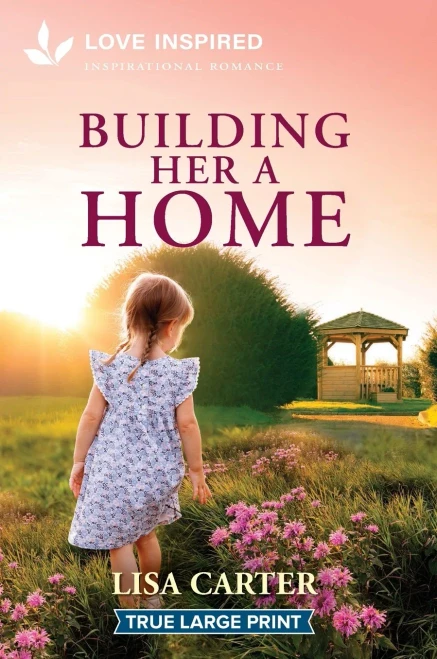Building Her a Home: An Uplifting Inspirational Romance - 9781335904942