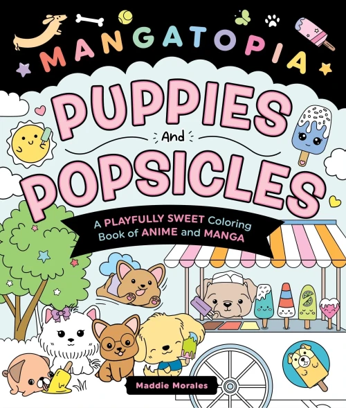 Mangatopia: Puppies and Popsicles: A Playfully Sweet Coloring Book of Anime and Manga