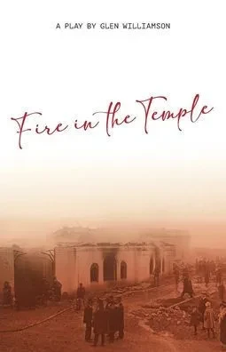 Fire in the Temple: A Play by Glen Williamson