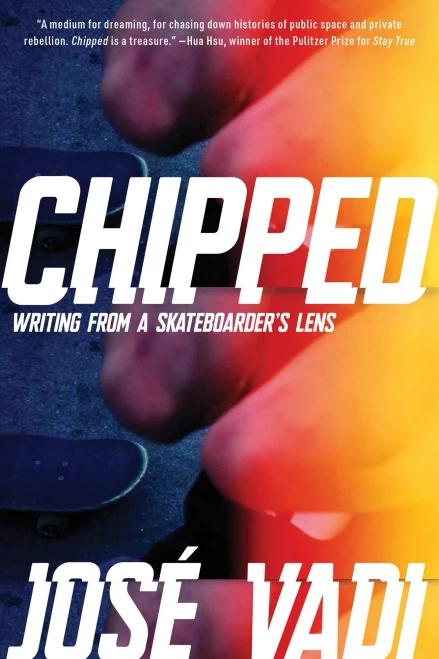 Chipped: Writing from a Skateboarder's Lens
