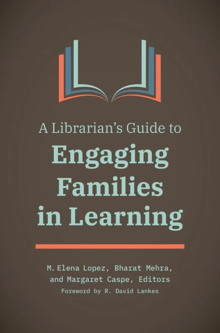 A Librarian'S Guide To Engaging Families In Learning