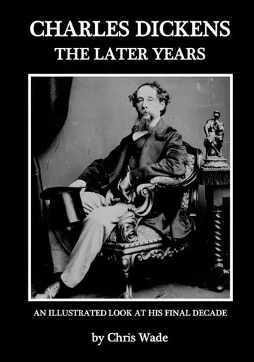 Charles Dickens: The Later Years