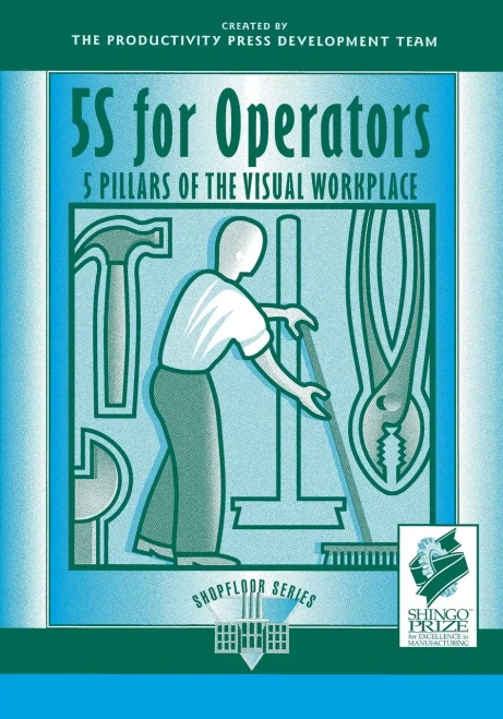 5S For Operators: 5 Pillars Of The Visual Workplace (For Your Organization!)