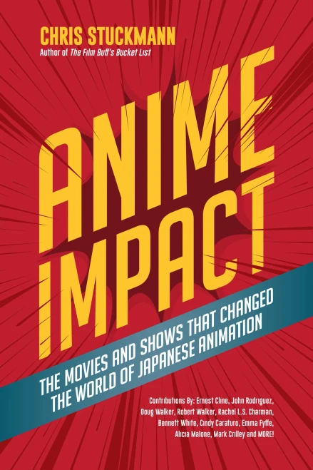 Anime Impact: The Movies And Shows That Changed The World Of Japanese Animation (Anime Book, Studio Ghibli, And Readers Of The Soul Of Anime)
