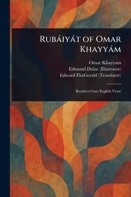 Rub?iy?t of Omar Khayy?m