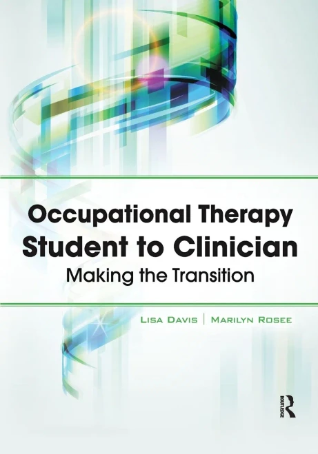 Occupational Therapy Student To Clinician: Making The Transition