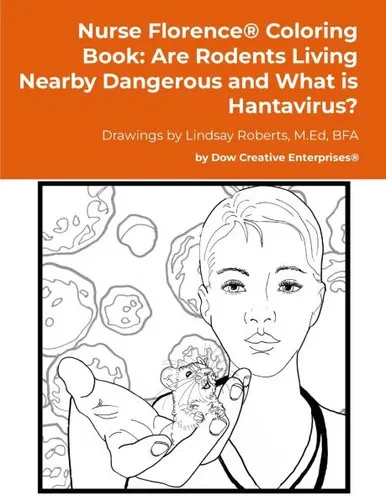 Nurse Florence(R) Coloring Book: Are Rodents Living Nearby Dangerous and What is Hantavirus?