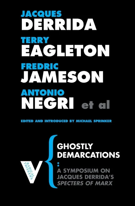 Ghostly Demarcations: A Symposium On Jacques Derrida'S Specters Of Marx (Radical Thinkers)