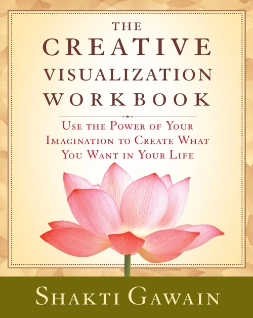 The Creative Visualization Workbook: Second Edition (Gawain, Shakti)