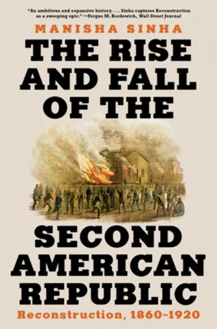 The Rise and Fall of the Second American Republic: Reconstruction, 1860-1920