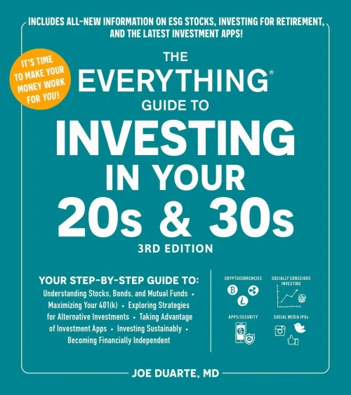 The Everything Guide to Investing in Your 20s & 30s, 3rd Edition: Your Step-By-Step Guide To: * Understanding Stocks, Bonds, and Mutual Funds * Maximi