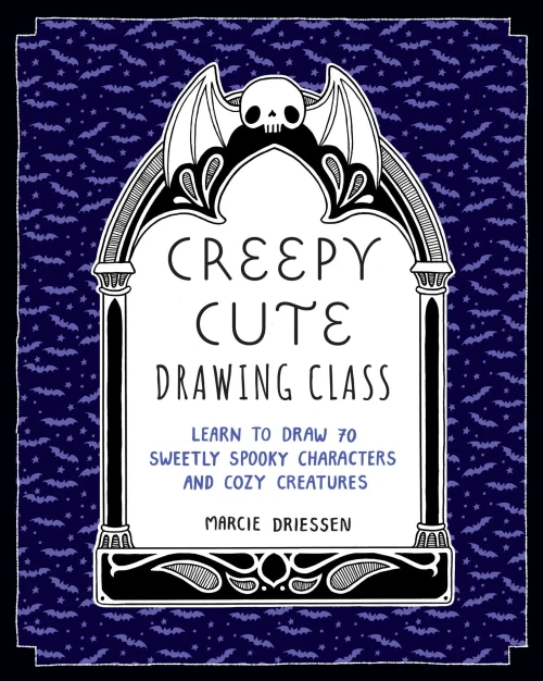 Creepy Cute Drawing Class: Learn to Draw 70 Sweetly Spooky Characters and Cozy Creatures