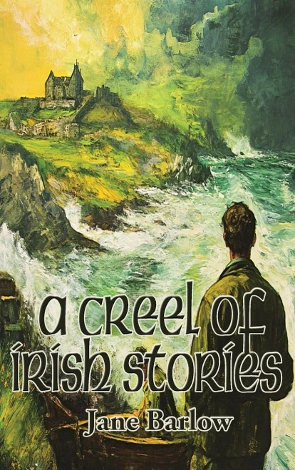 A Creel of Irish Stories - (Hardback or Cased Book)