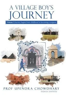 A Village Boy's Journey: Volume 1: Journey begins from childhood to becoming a surgeon - (Hardback or Cased Book)