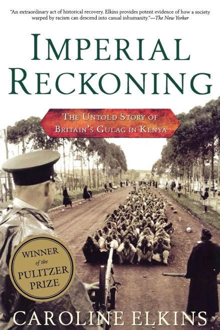 Imperial Reckoning: The Untold Story Of Britain'S Gulag In Kenya