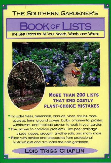 The Southern Gardener'S Book Of Lists: The Best Plants For All Your Needs, Wants, And Whims