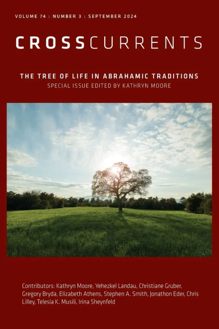 Crosscurrents: The Tree of Life in Abrahamic Traditions: Volume 74, Number 3, September 2024