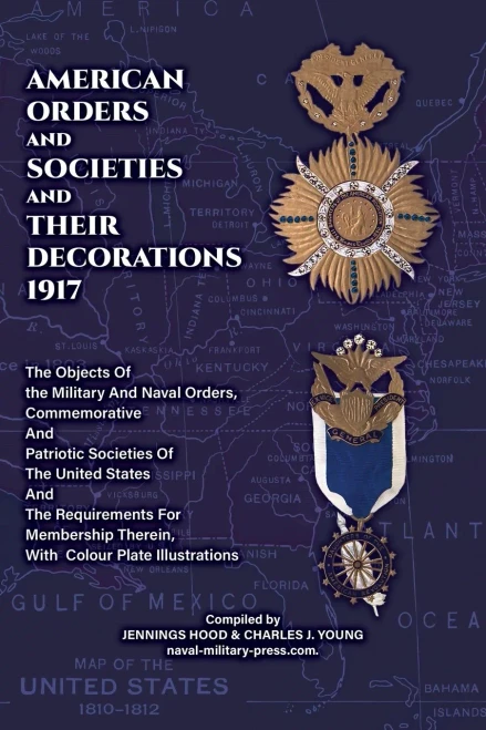 AMERICAN ORDERS and SOCIETIES and THEIR DECORATIONS 1917 The Objects Of the Military And Naval Orders, Commemorative And Patriotic Societies Of The Un - (Paperback or Softback)