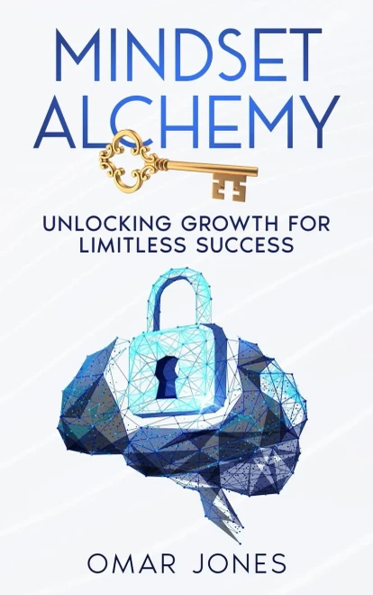 Mindset Alchemy: Unlocking Growth for limitless Success