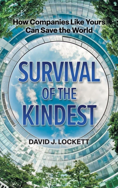 Survival of the Kindest: How Companies Like Yours Can Save the World - (Hardback or Cased Book)