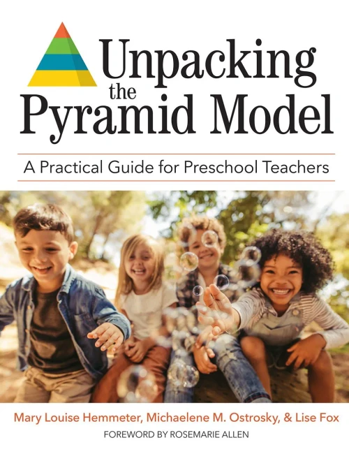 Unpacking The Pyramid Model: A Practical Guide For Preschool Teachers