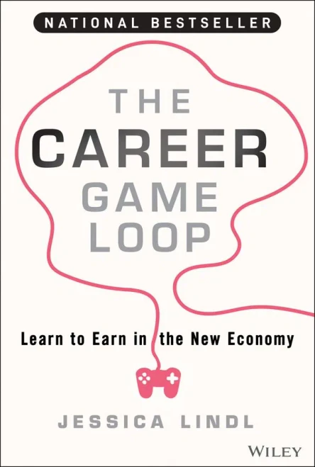 The Career Game Loop: Learn to Earn in the New Economy