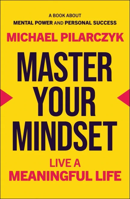 Master Your Mindset: Live a Meaningful Life