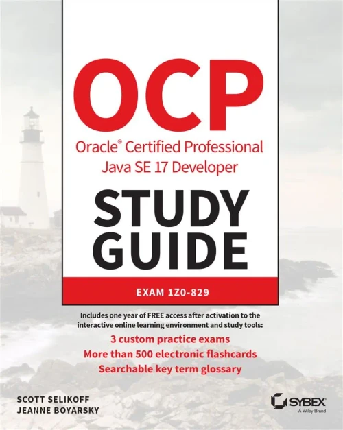 Ocp Oracle Certified Professional Java Se 17 Developer Study Guide: Exam 1z0-829