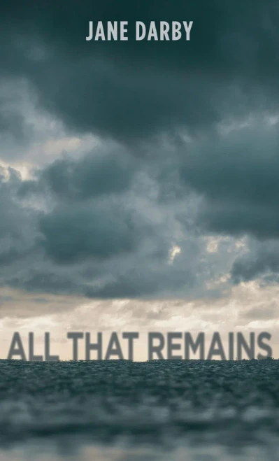 All That Remains - (Hardback or Cased Book)