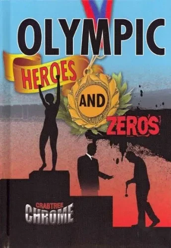 Olympic Heroes And Zeroes (Crabtree Chrome) - Library Binding